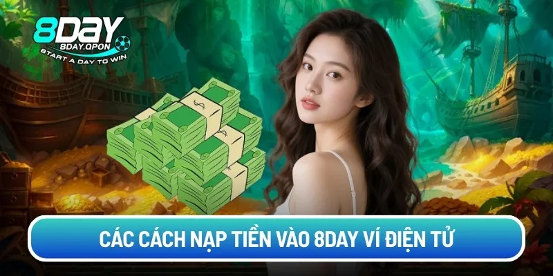 Các cách nạp tiền vào 8day ví điện tử