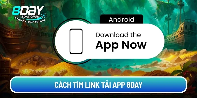 Cách tìm link tải app 8day