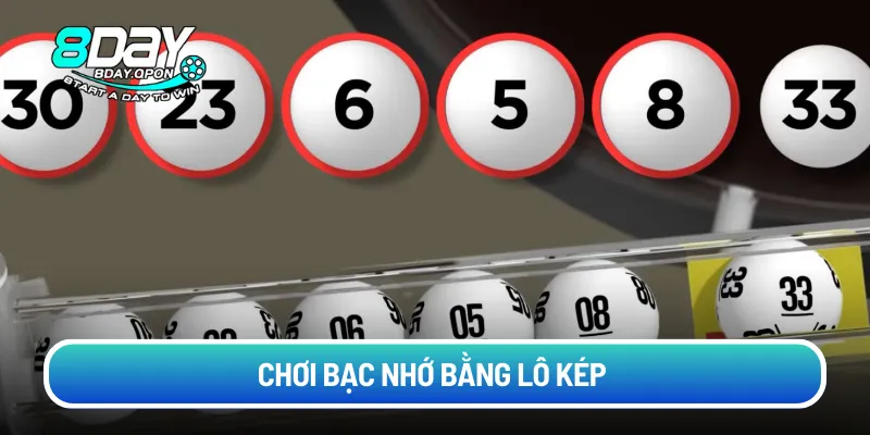 Chơi bạc nhớ bằng lô kép 