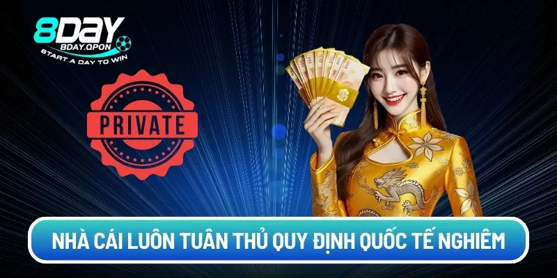 Nhà cái luôn tuân thủ các quy định quốc tế cực nghiêm
