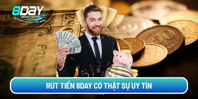 Rút tiền 8day có thật sự uy tín