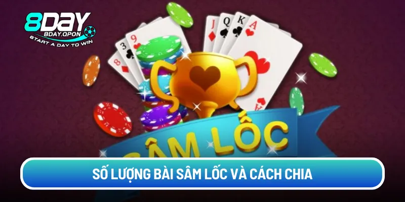 Số lượng bài sâm lốc và cách chia