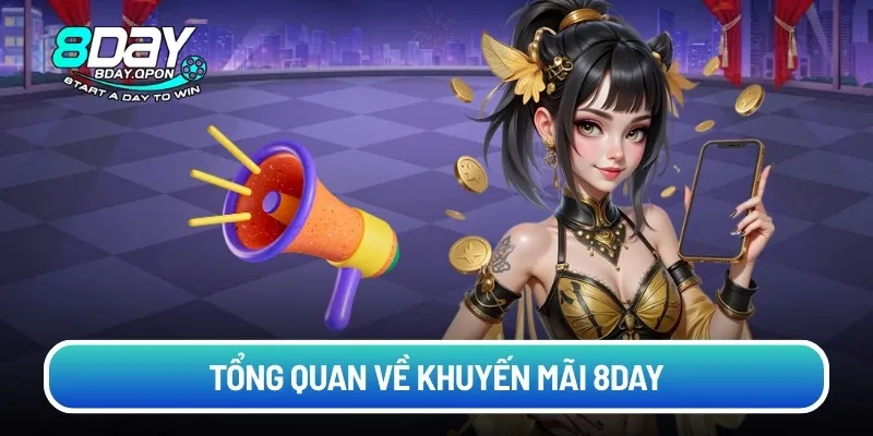 Tổng quan về khuyến mãi 8DAY