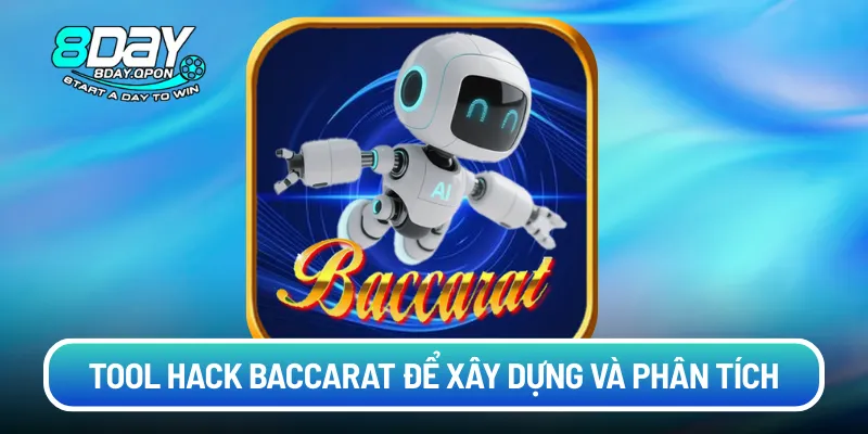 Tool hack baccarat để xây dựng và phân tích