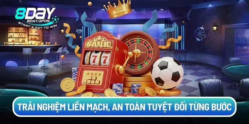 Trải nghiệm liền mạch, an toàn tuyệt đối từng bước