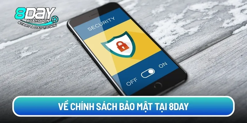 Về chính sách bảo mật tại 8DAY