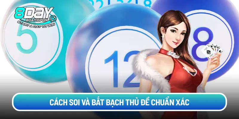 Cách soi và bắt bạch thủ đề chuẩn xác