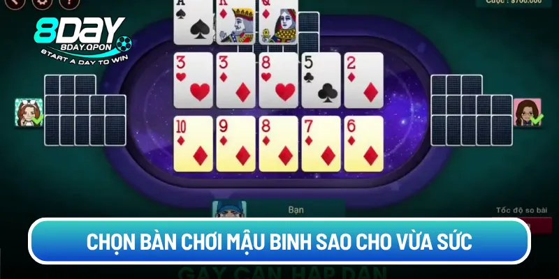 Chọn bàn chơi mậu binh sao cho vừa sức