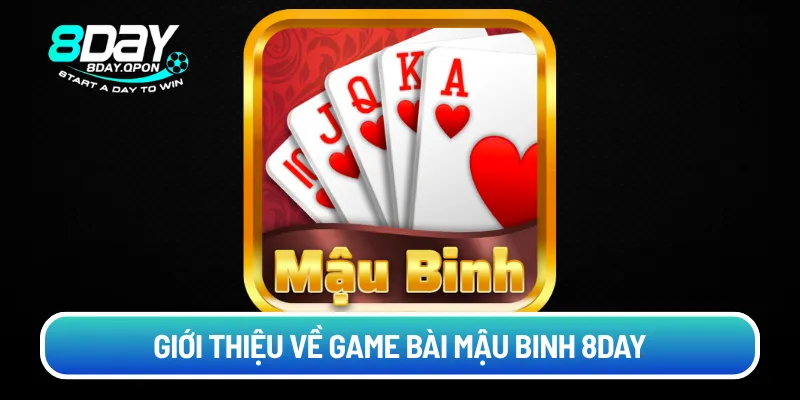 Giới thiệu về game bài Mậu Binh 8day
