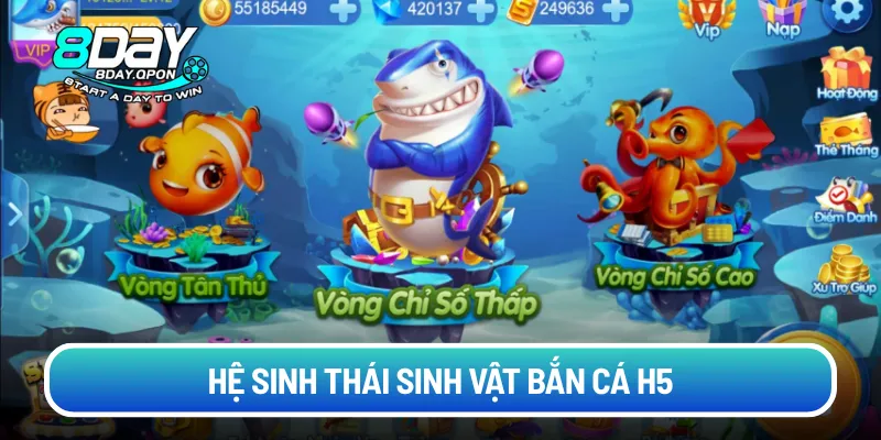 Hệ sinh thái sinh vật bắn cá H5