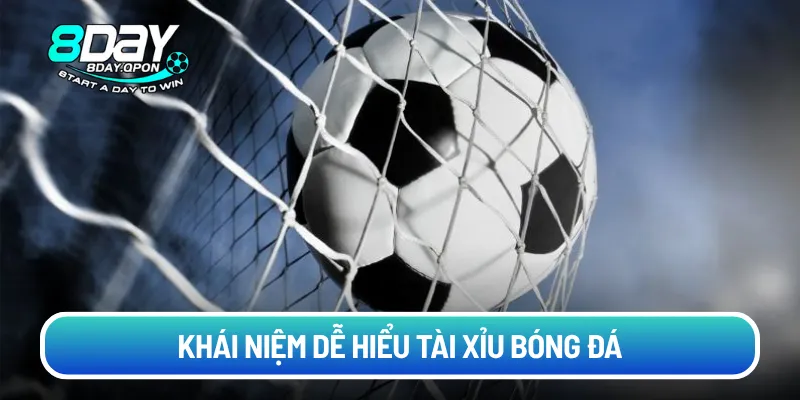 Khái niệm dễ hiểu tài xỉu bóng đá