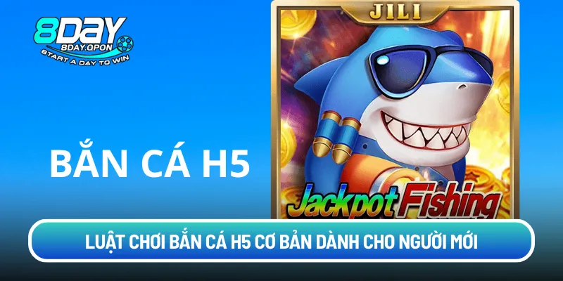 Luật chơi Bắn Cá H5 cơ bản dành cho người mới