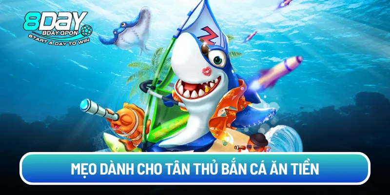 Mẹo dành cho tân thủ bắn cá ăn tiền