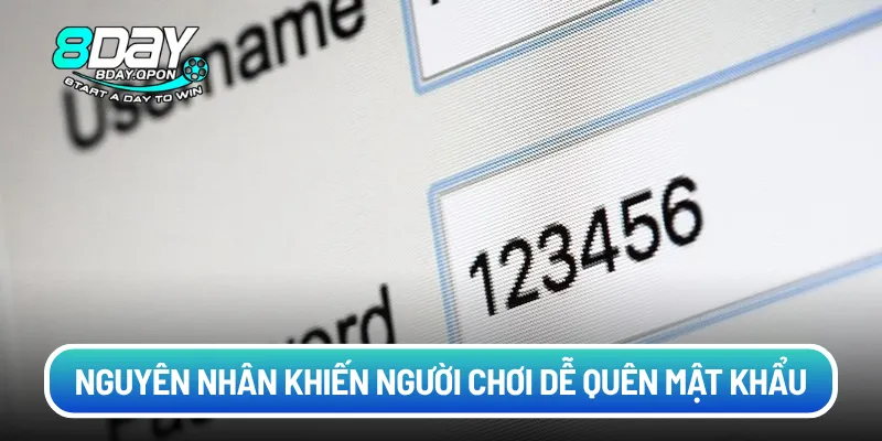Nguyên nhân khiến người chơi dễ quên mật khẩu