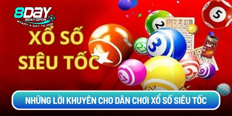 Những lời khuyên cho dân chơi xổ số siêu tốc