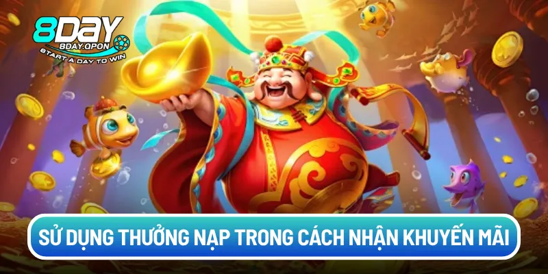 Sử dụng thưởng nạp trong cách nhận khuyến mãi