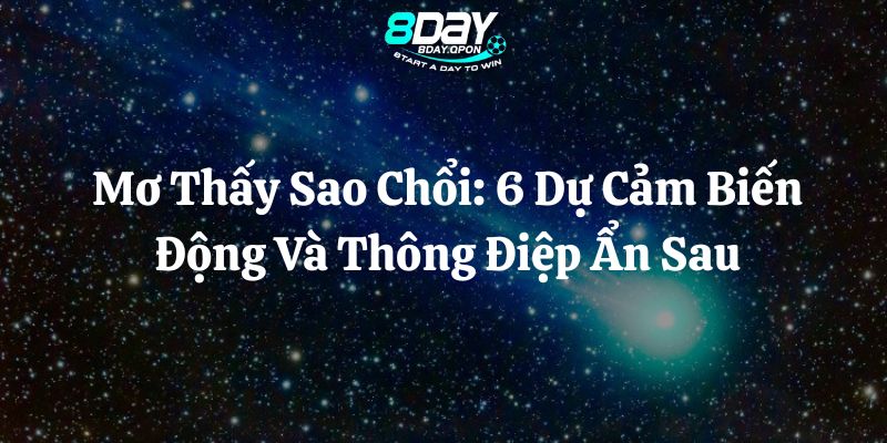 mơ thấy sao chổi 8day thumb