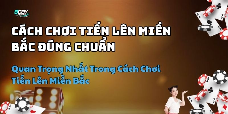 cách chơi tiến lên miền bắc