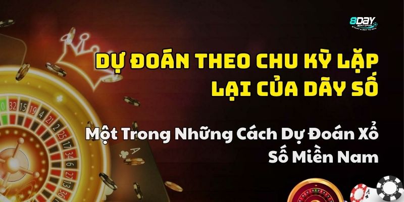 cách dự đoán xổ số miền nam 8day