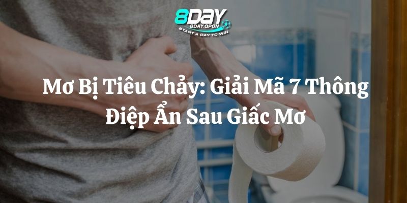 mơ bị tiêu chảy 8day thumb