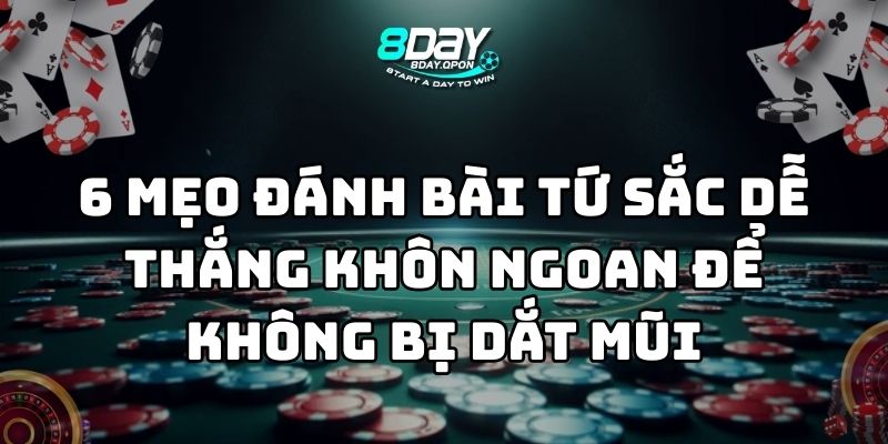 mẹo đánh bài tứ sắc dễ thắng 8day thumb
