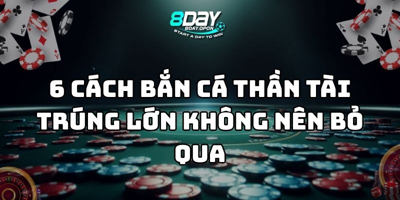 cách bắn cá thần tài trúng lớn 8day thumb