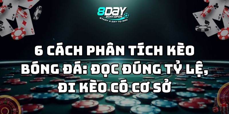 cách phân tích kèo bóng đá 8day thumb