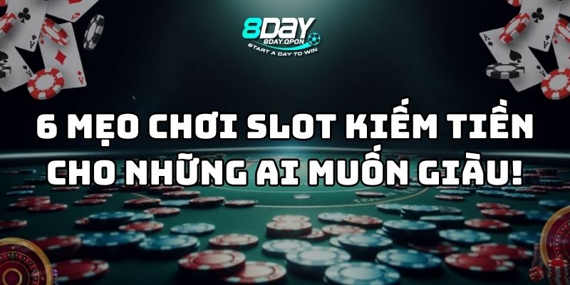 mẹo chơi slot kiếm tiền 8day thumb