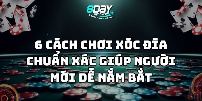 cách chơi xóc đĩa chuẩn xác 8day thumb