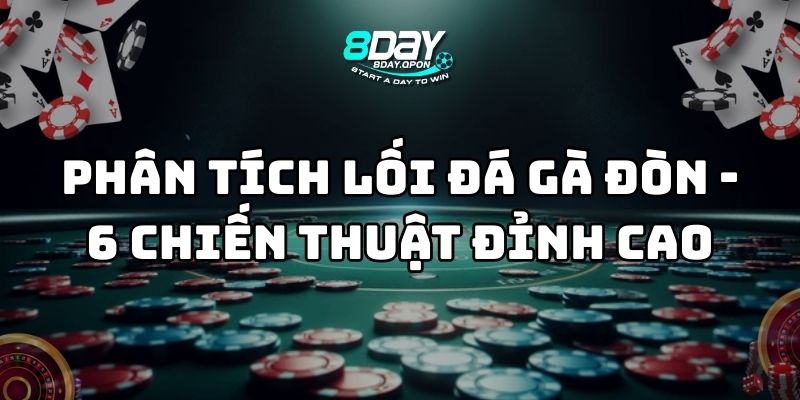 phân tích lối đá gà đòn 8day thumb